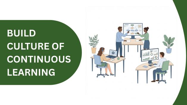 How to Build a Culture of Continuous Learning in Your Organization.