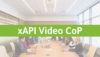 xAPI Video CoP